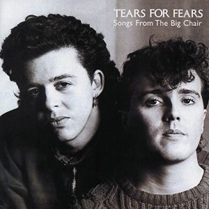 TEARS FOR FEARS - Songs From The Big Chair