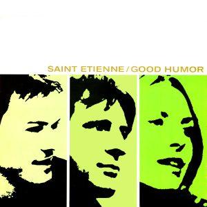 SAINT ETIENNE - GOOD HUMOR ( GREEN & WHITE COLOURED VINYL)