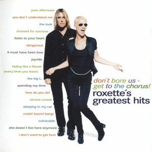 Roxette – Don’t Bore Us – Get To the Chorus! Roxette’s Greatest Hits 2LP