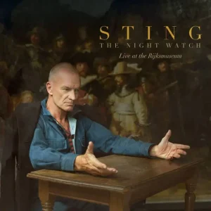 Sting – The Night Watch: Live At The Rijksmuseum